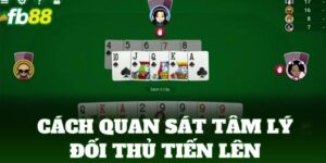 cach quan sat tam ly doi thu tien len
