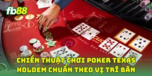 Chiến Thuật Chơi Poker Texas Holdem Chuẩn dùng đòn Semi Bluff