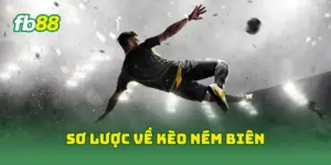 Sơ lược về kèo ném biên