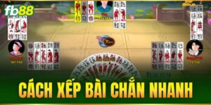 cach xep bai chan nhanh