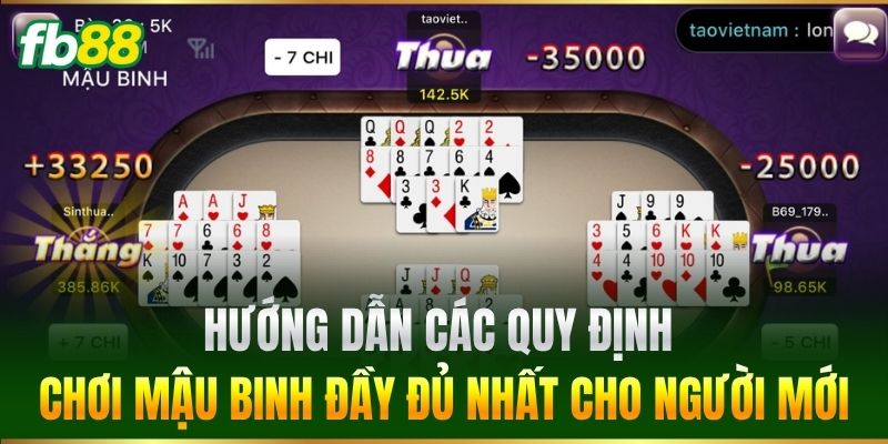 Hướng dẫn các quy định chơi mậu binh đầy đủ nhất cho người mới