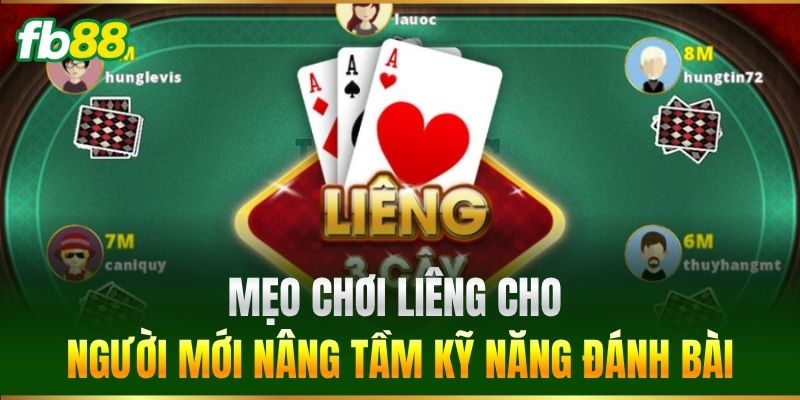 Mẹo Chơi Liêng Cho Người Mới Chuẩn Xác Từng Ván Cược FB88 2 Mẹo Chơi Liêng Cho Người Mới nâng tầm kỹ năng đánh bài