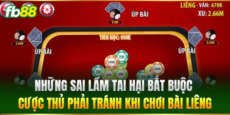 Mẹo Chơi Liêng Cho Người Mới Chuẩn Xác Từng Ván Cược FB88 3 Những sai lầm tai hại bắt buộc cược thủ phải tránh khi chơi bài liêng